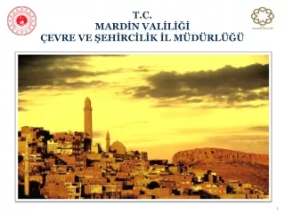 T.C. MARDİN VALİLİĞİ ÇEVRE VE ŞEHİRCİLİK İL MÜDÜRLÜĞÜ