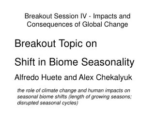 Breakout Session IV - Impacts and Consequences of Global Change