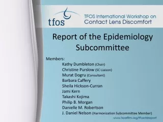 Report of the Epidemiology Subcommittee Members: 	Kathy Dumbleton  (Chair)