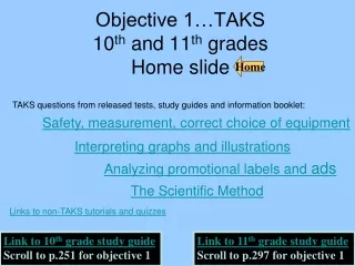 Objective 1…TAKS   10 th  and 11 th  grades    Home slide