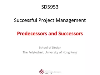 SD5953 Successful Project Management Predecessors and Successors