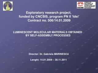 Exploratory research project,  funded by CNCSIS, program PN II ‘Idei’ Contract no. 506/14.01.2009