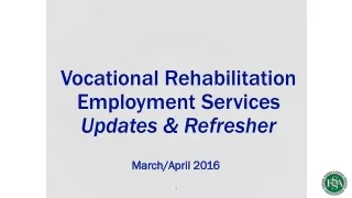 Vocational Rehabilitation Employment Services Updates &amp; Refresher