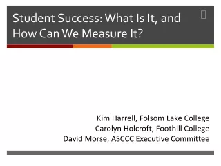 Student Success: What Is It, and How Can We Measure It?