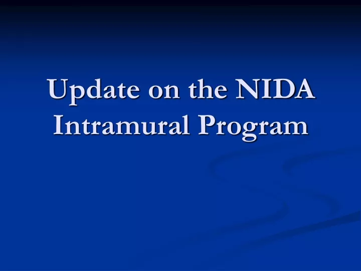 update on the nida intramural program