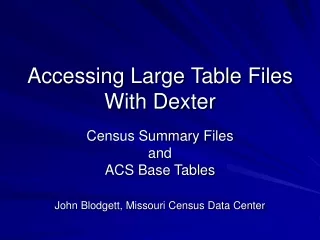 Accessing Large Table Files With Dexter