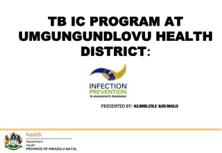 TB IC PROGRAM AT UMGUNGUNDLOVU HEALTH DISTRICT :