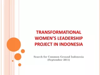 TRANSFORMATIONAL WOMEN’S LEADERSHIP PROJECT IN INDONESIA