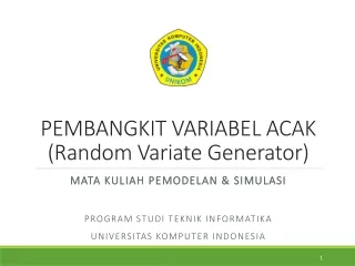PEMBANGKIT VARIABEL ACAK ( Random  Variate  Generator)