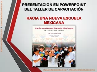 PRESENTACIÓN EN POWERPOINT DEL TALLER DE CAPACITACIÓN HACIA UNA NUEVA ESCUELA MEXICANA