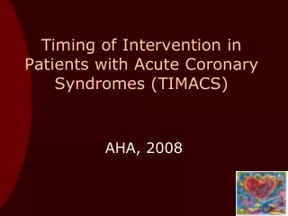 Timing of Intervention in Patients with Acute Coronary Syndromes (TIMACS)