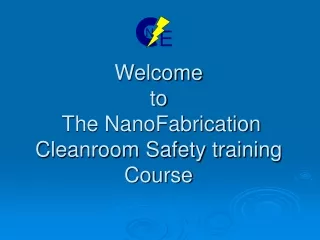 Welcome to  The NanoFabrication Cleanroom Safety training Course