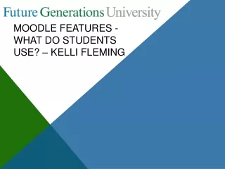 Moodle features  - what  do students use ? – Kelli Fleming