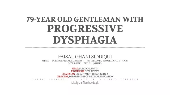 79 year old gentleman with progressive dysphagia