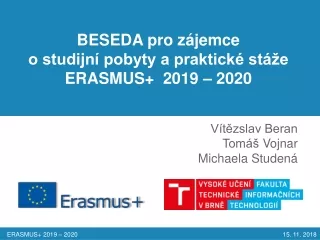 BESEDA pro zájemce 
o studijní pobyty a praktické stáže ERASMUS+   2019  –  2020