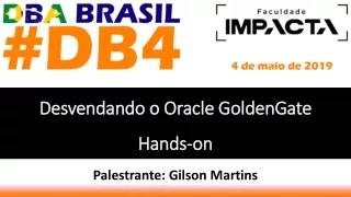 Desvendando o Oracle GoldenGate  Hands-on