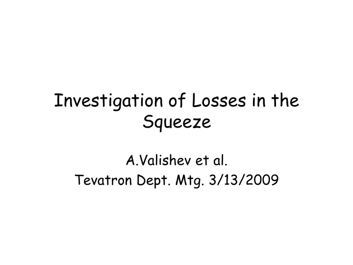 investigation of losses in the squeeze