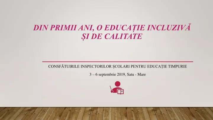 din primii ani o educa ie incluziv i de calitate