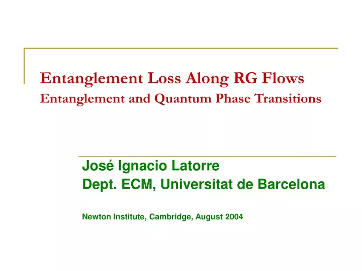 entanglement loss along rg flows entanglement and quantum phase transitions