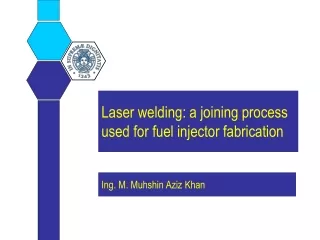 Laser welding: a joining process used for fuel injector fabrication