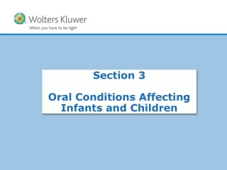 Section 3 Oral Conditions Affecting Infants and Children