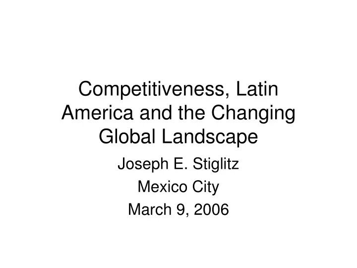 competitiveness latin america and the changing global landscape