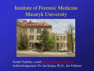 Institute of Forensic Medicine Masaryk University