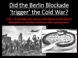 Did the Berlin Blockade  ‘ trigger ’  the Cold War?