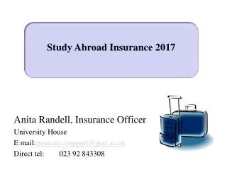 Anita Randell, Insurance Officer University House E mail:	 insurancesupport@port.ac.uk