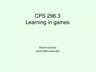 CPS 296.3 Learning in games