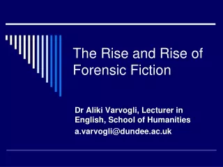 The Rise and Rise of Forensic Fiction