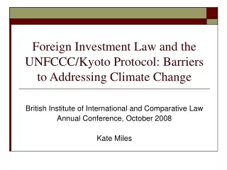 Foreign Investment Law and the UNFCCC/Kyoto Protocol: Barriers to Addressing Climate Change