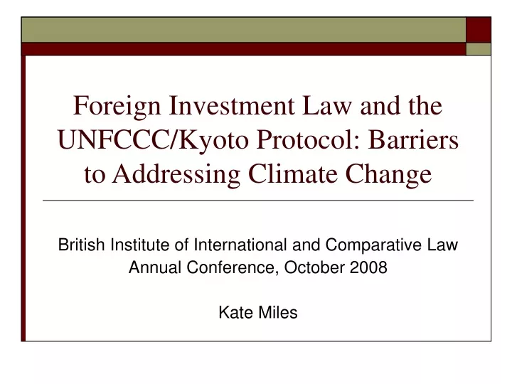 foreign investment law and the unfccc kyoto protocol barriers to addressing climate change