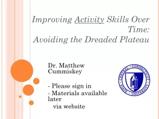 Improving  Activity  Skills Over Time: Avoiding the Dreaded Plateau