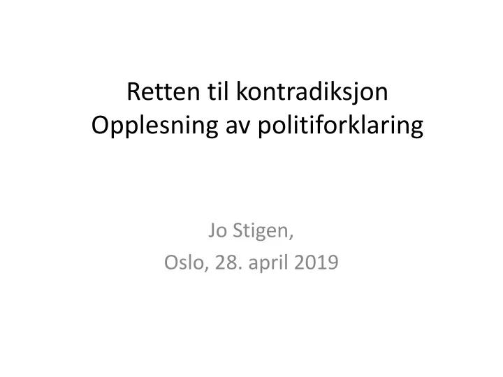 retten til kontradiksjon opplesning av politiforklaring