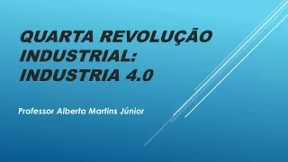 Quarta Revolução Industrial: Industria 4.0
