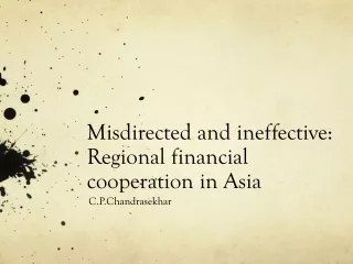 Misdirected and ineffective: Regional financial cooperation in Asia