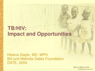 TB/HIV:  Impact and Opportunities