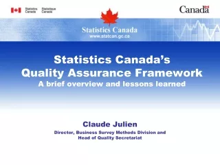 Statistics Canada’s  Quality Assurance Framework A brief overview and lessons learned