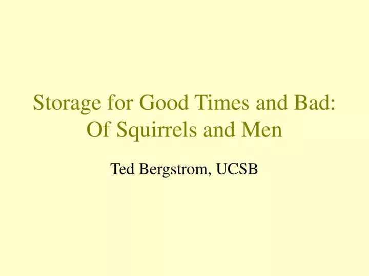 storage for good times and bad of squirrels and men