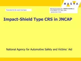 Impact-Shield Type CRS in JNCAP