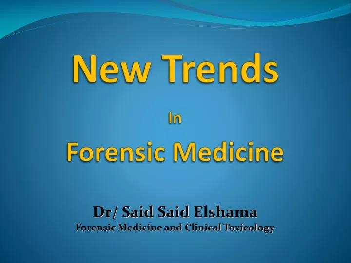 new trends in forensic medicine