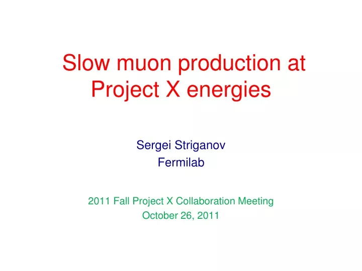 slow muon production at project x energies