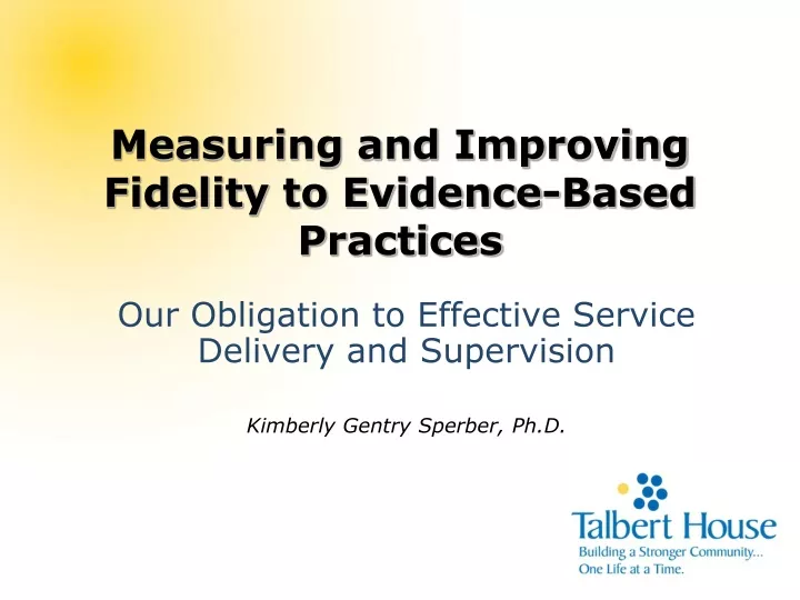 measuring and improving fidelity to evidence based practices