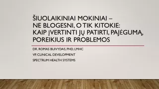 Dr. Romas Buivydas, PhD, LMHC VP, clinical development Spectrum health systems