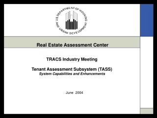 TRACS Industry Meeting Tenant Assessment Subsystem (TASS) System Capabilities and Enhancements