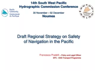 14th South West Pacific  Hydrographic Commission Conference 30 November – 02 December Noumea