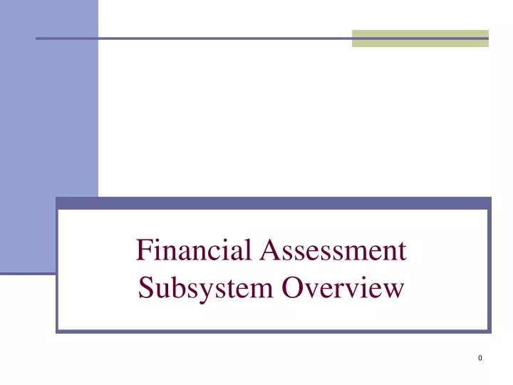 financial assessment subsystem overview