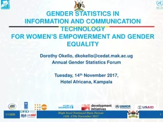 Dorothy  Okello , dkokello@cedat.mak.ac.ug Annual Gender Statistics  Forum
