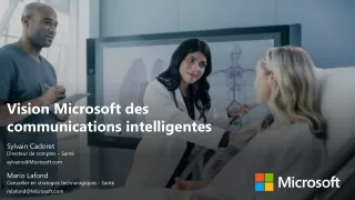 Vision Microsoft des communications  intelligentes Sylvain Cadoret Directeur de comptes – Santé